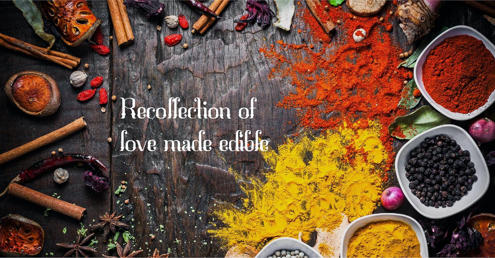 Recollection of love made edible
